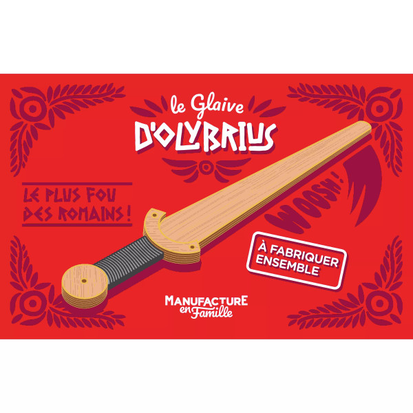 Le Glaive d'Olybrius - Manufacture en France