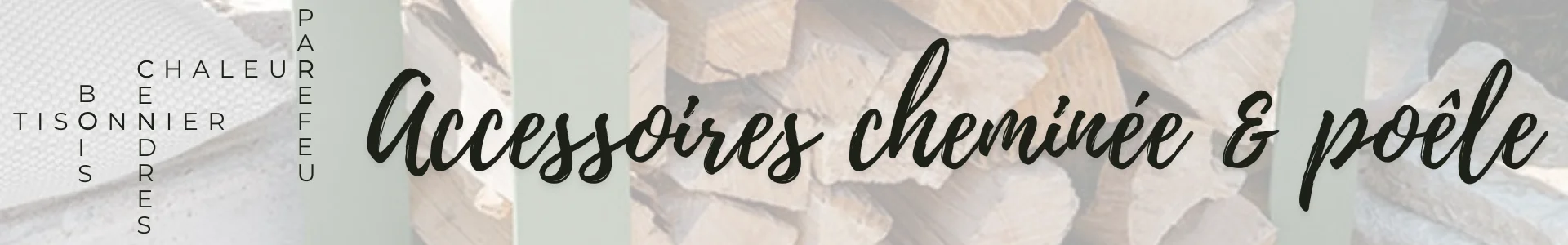 Accessoires cheminée et poêle Made in France | Coin-fr